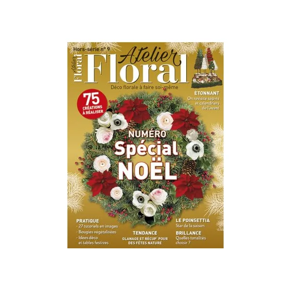 Atelier Floral spécial décorations de fêtes - Hors-série numéro 9