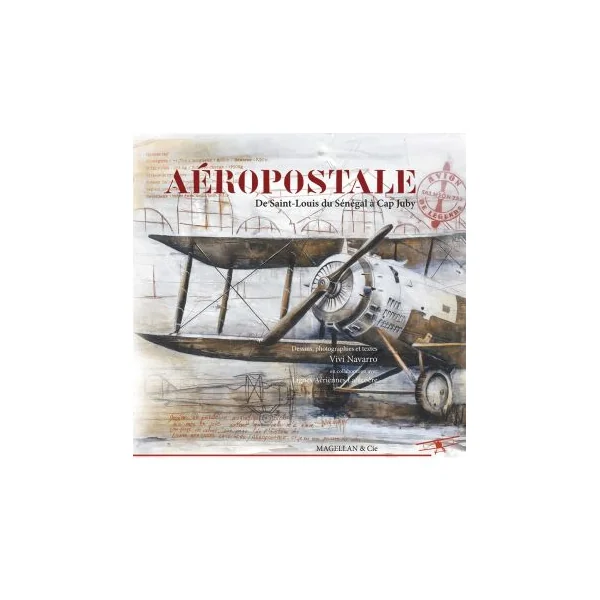 Aéropostale, de Saint Louis à Cap Juby - Vivi Navarro