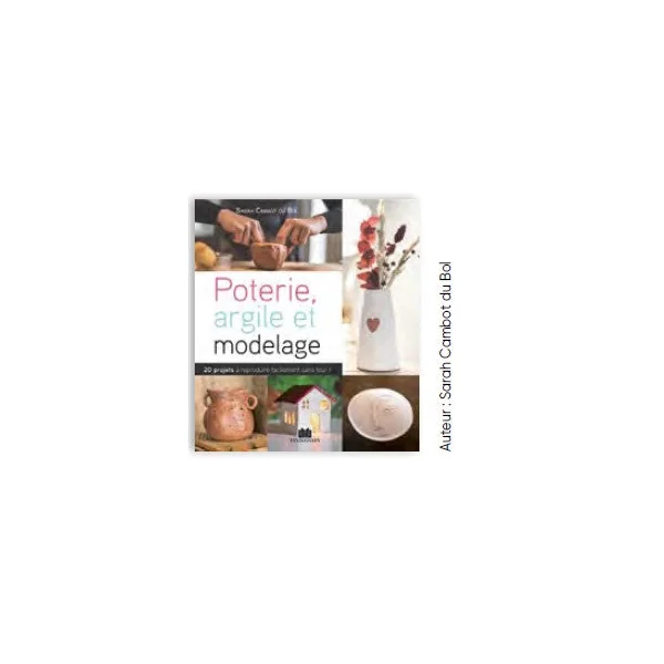 Poterie, argile et modelage